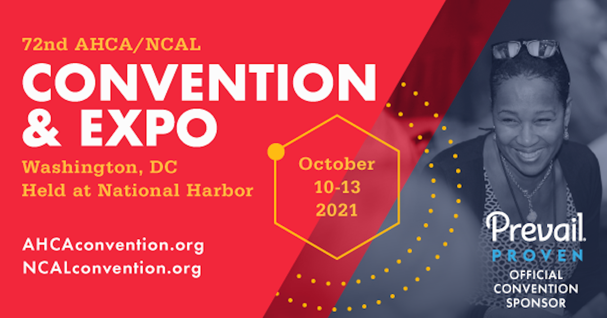 72nd AHCA/NCAL Convention & Expo Register to Attend in Person or